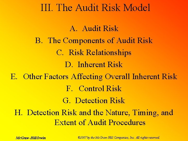 III. The Audit Risk Model A. Audit Risk B. The Components of Audit Risk