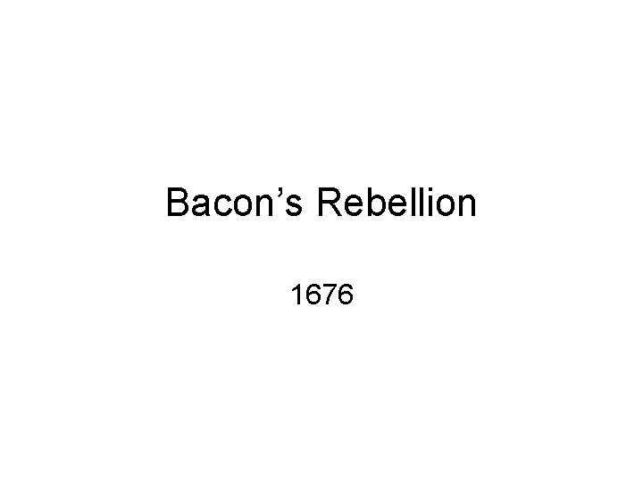 Bacon’s Rebellion 1676 