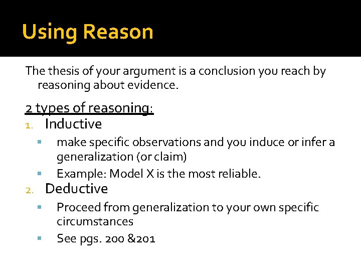 Using Reason The thesis of your argument is a conclusion you reach by reasoning