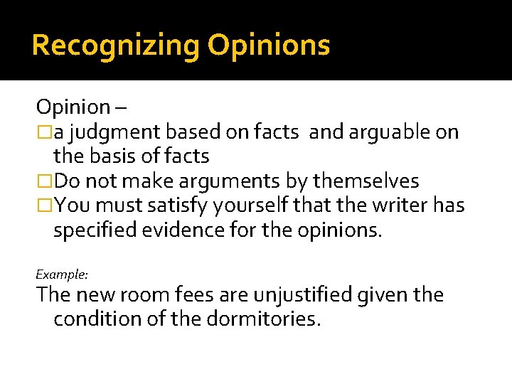 Recognizing Opinions Opinion – �a judgment based on facts and arguable on the basis