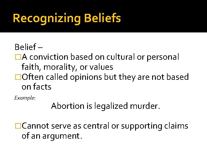 Recognizing Beliefs Belief – �A conviction based on cultural or personal faith, morality, or