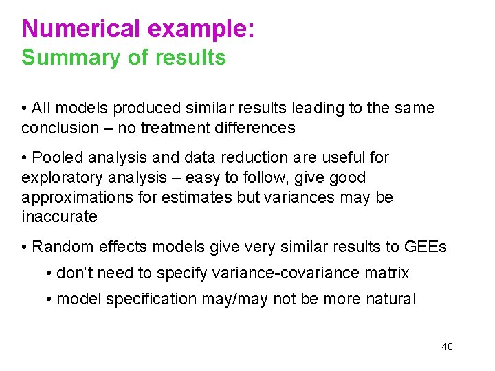 Numerical example: Summary of results • All models produced similar results leading to the