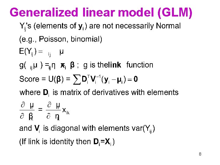 Generalized linear model (GLM) 8 