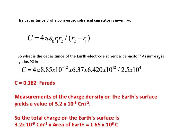 The capacitance C of a concentric spherical capacitor is given by: So what is