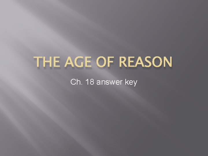 THE AGE OF REASON Ch. 18 answer key 