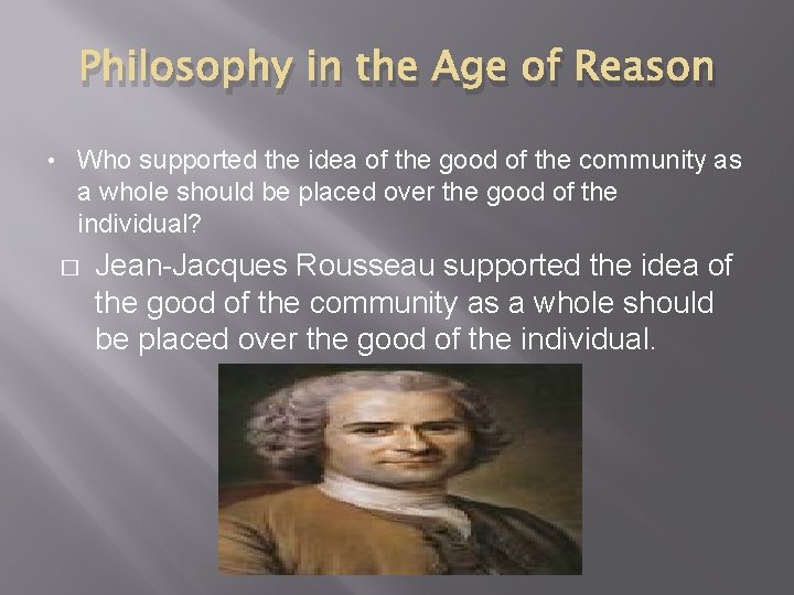 Philosophy in the Age of Reason • Who supported the idea of the good