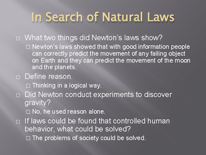 In Search of Natural Laws � What two things did Newton’s laws show? �