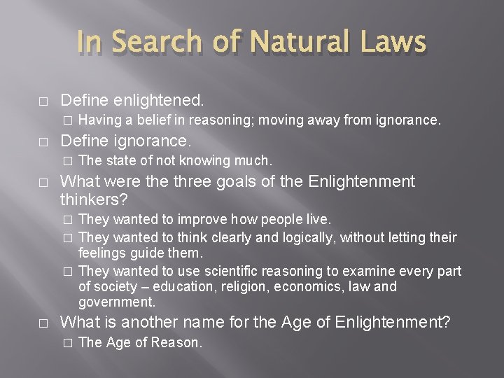In Search of Natural Laws � Define enlightened. � � Define ignorance. � �