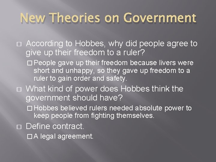 New Theories on Government � According to Hobbes, why did people agree to give