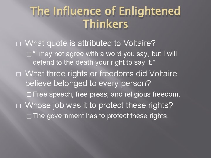 The Influence of Enlightened Thinkers � What quote is attributed to Voltaire? � “I