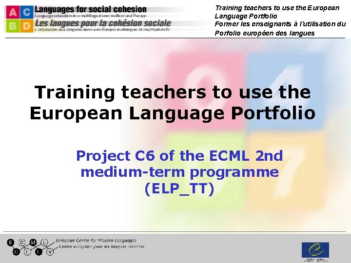 Training teachers to use the European Language Portfolio Former les enseignants à l’utilisation du