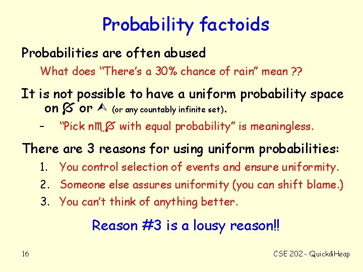 Probability factoids Probabilities are often abused What does “There’s a 30% chance of rain”