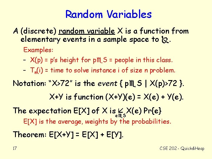 Random Variables A (discrete) random variable X is a function from elementary events in