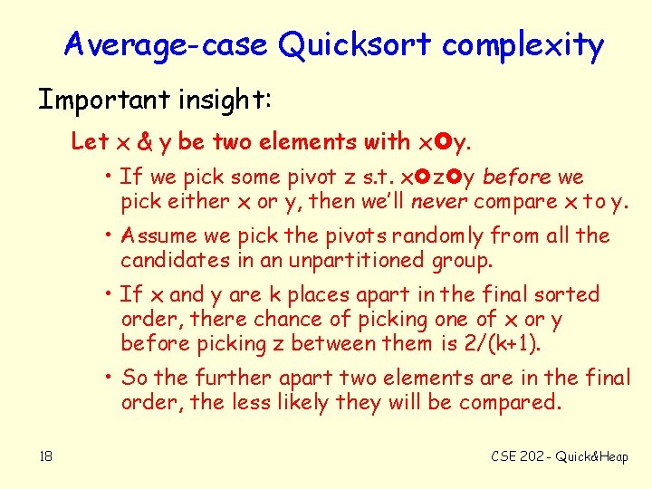 Average-case Quicksort complexity Important insight: Let x & y be two elements with x