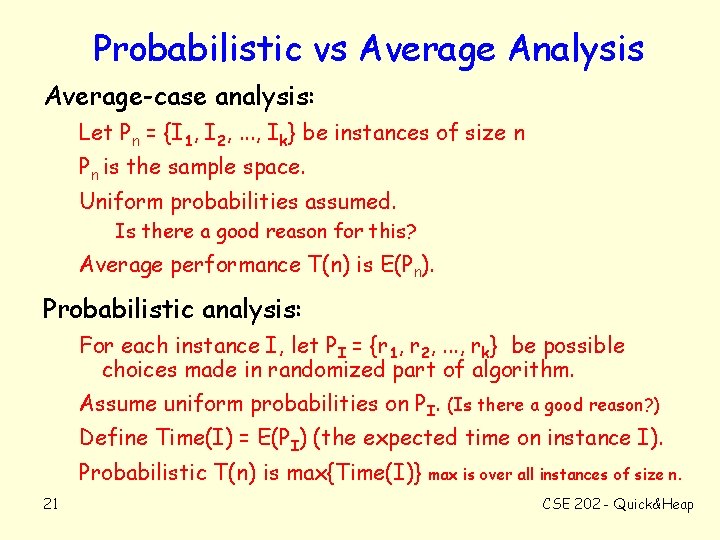 Probabilistic vs Average Analysis Average-case analysis: Let Pn = {I 1, I 2, .