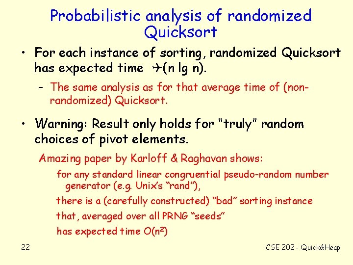 Probabilistic analysis of randomized Quicksort • For each instance of sorting, randomized Quicksort has