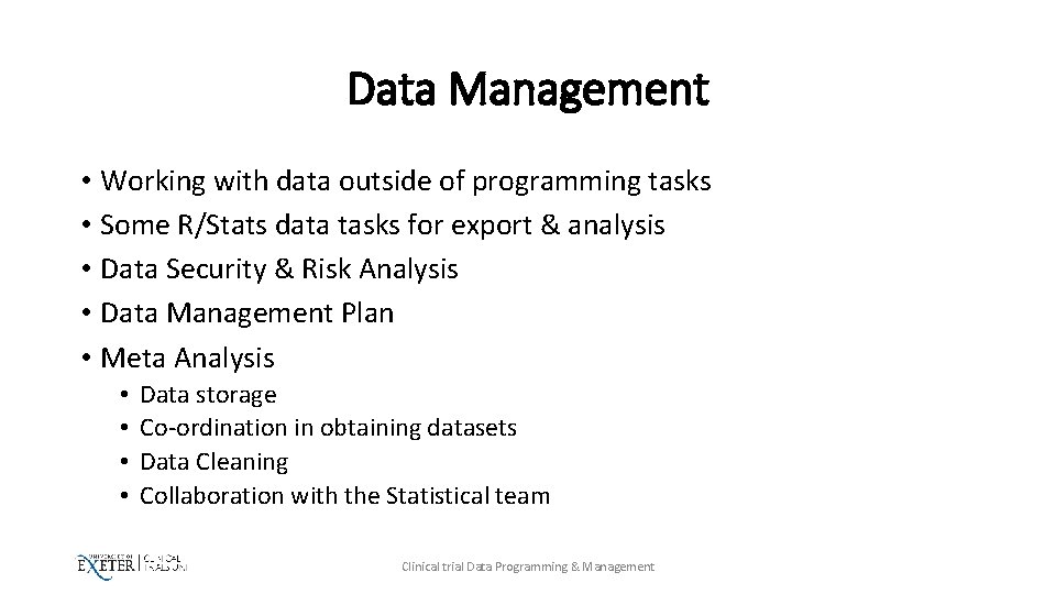 Data Management • Working with data outside of programming tasks • Some R/Stats data