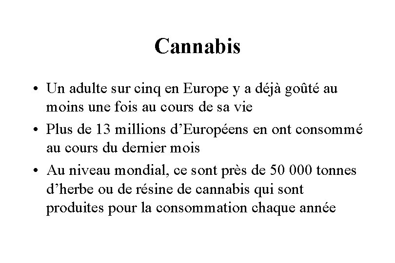 Cannabis • Un adulte sur cinq en Europe y a déjà goûté au moins