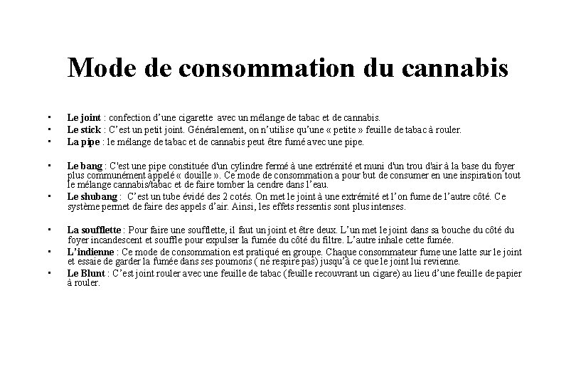 Mode de consommation du cannabis • • • Le joint : confection d’une cigarette