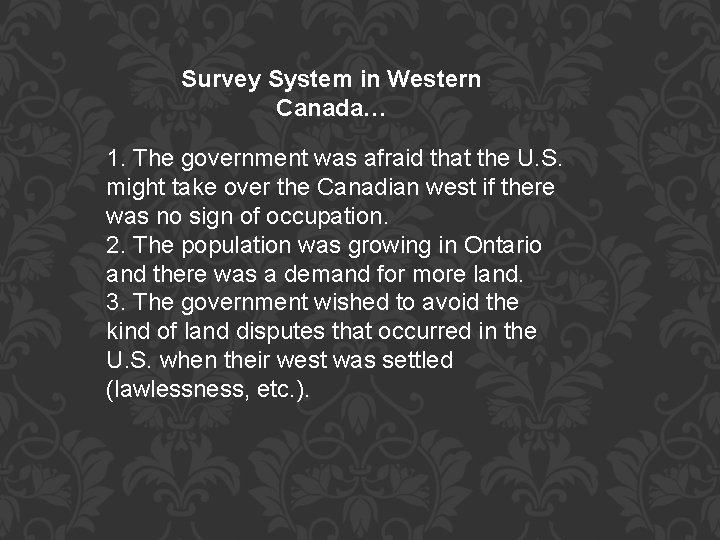 Survey System in Western Canada… 1. The government was afraid that the U. S.