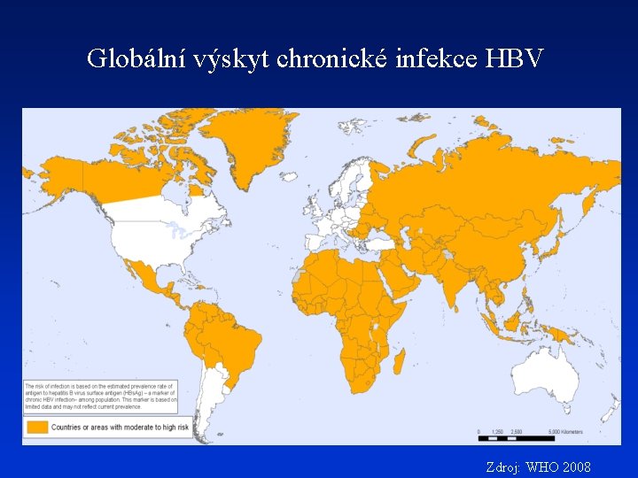 Globální výskyt chronické infekce HBV Zdroj: WHO 2008 