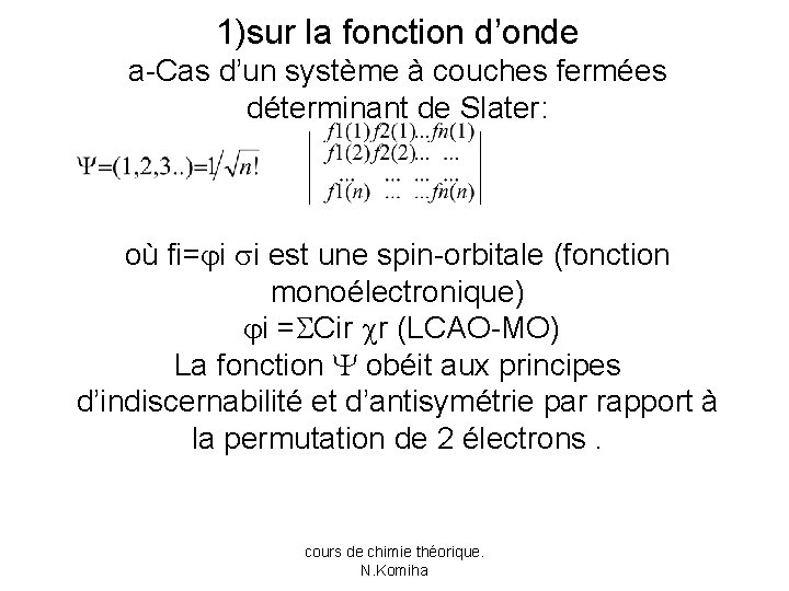 1)sur la fonction d’onde a-Cas d’un système à couches fermées déterminant de Slater: où