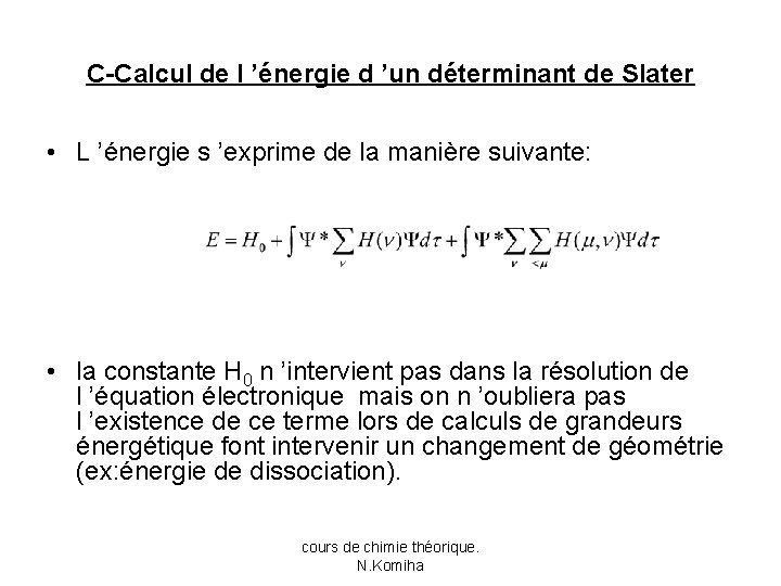 C-Calcul de l ’énergie d ’un déterminant de Slater • L ’énergie s ’exprime