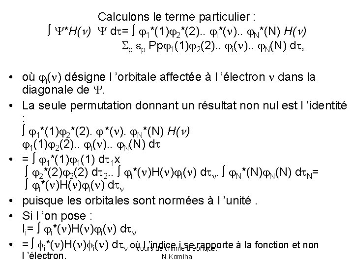 Calculons le terme particulier : *H( ) d = 1*(1) 2*(2). . i*( ).