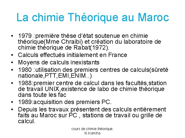 La chimie Théorique au Maroc • 1979 : première thèse d’état soutenue en chimie