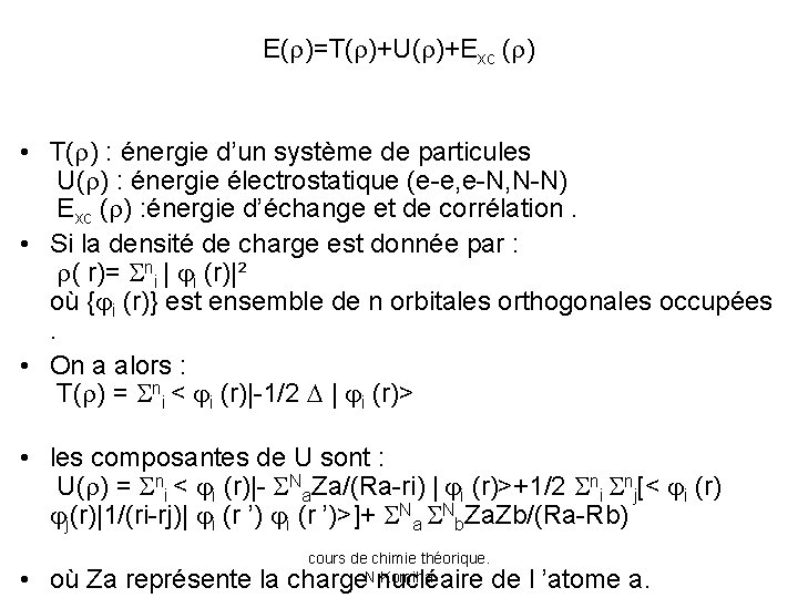 E( )=T( )+U( )+Exc ( ) • T( ) : énergie d’un système de