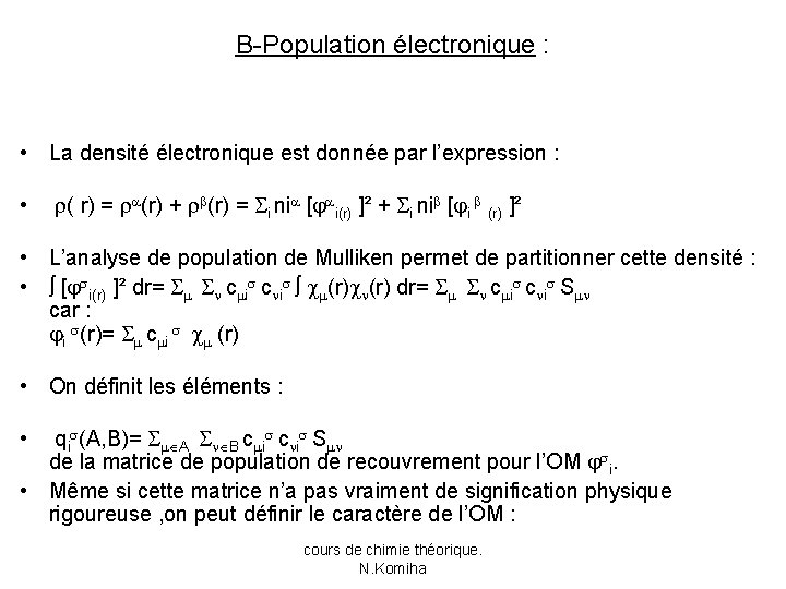 B-Population électronique : • La densité électronique est donnée par l’expression : • (