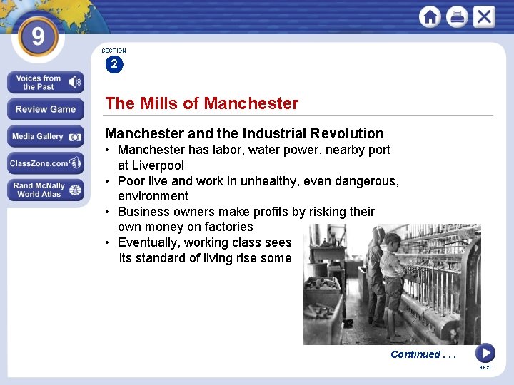 SECTION 2 The Mills of Manchester and the Industrial Revolution • Manchester has labor,