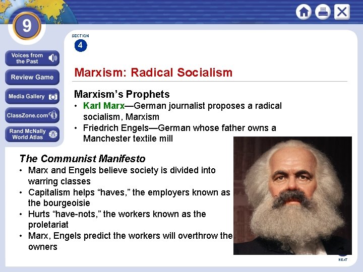 SECTION 4 Marxism: Radical Socialism Marxism’s Prophets • Karl Marx—German journalist proposes a radical
