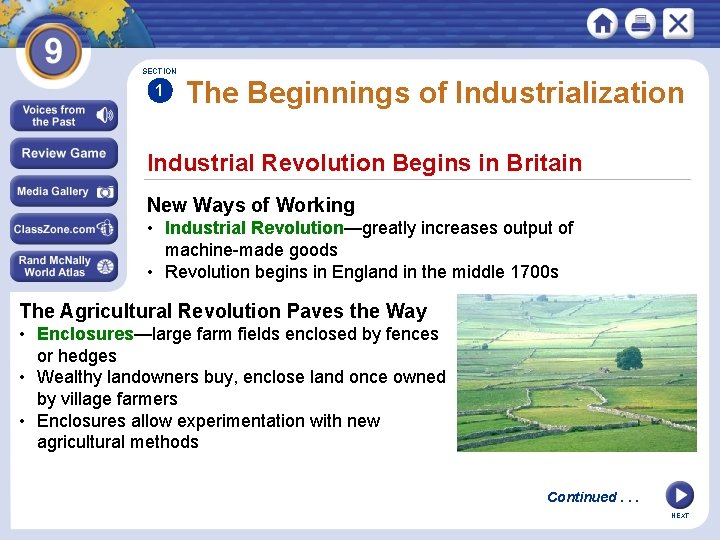 SECTION 1 The Beginnings of Industrialization Industrial Revolution Begins in Britain New Ways of