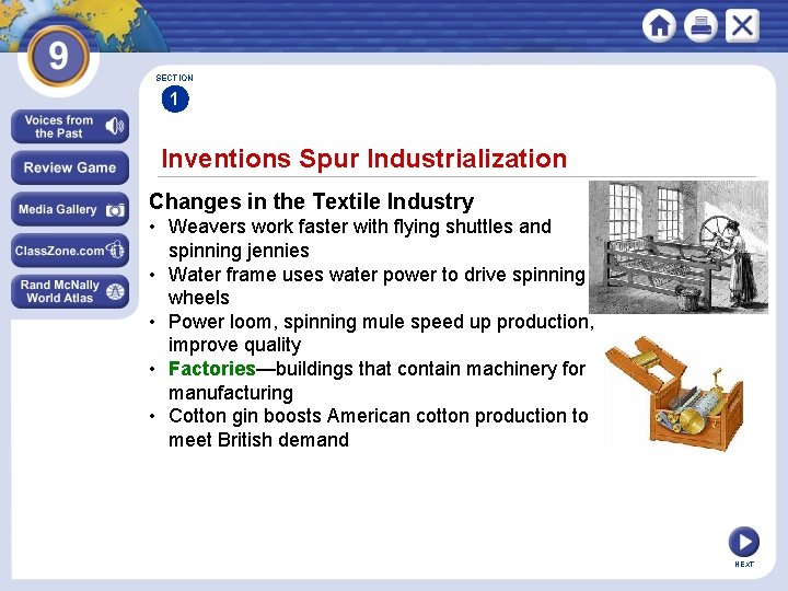 SECTION 1 Inventions Spur Industrialization Changes in the Textile Industry • Weavers work faster