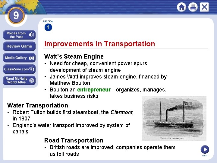 SECTION 1 Improvements in Transportation Watt’s Steam Engine • Need for cheap, convenient power