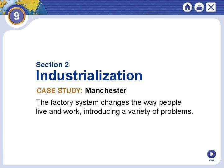 Section 2 Industrialization CASE STUDY: Manchester The factory system changes the way people live