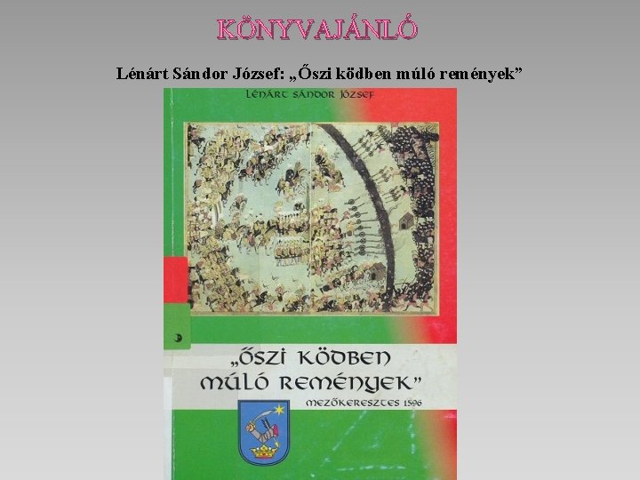 KÖNYVAJÁNLÓ Lénárt Sándor József: „Őszi ködben múló remények” 