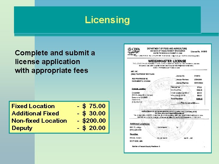 Licensing Complete and submit a license application with appropriate fees Fixed Location Additional Fixed
