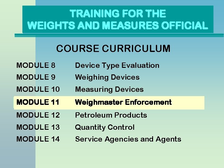 TRAINING FOR THE WEIGHTS AND MEASURES OFFICIAL COURSE CURRICULUM MODULE 8 Device Type Evaluation