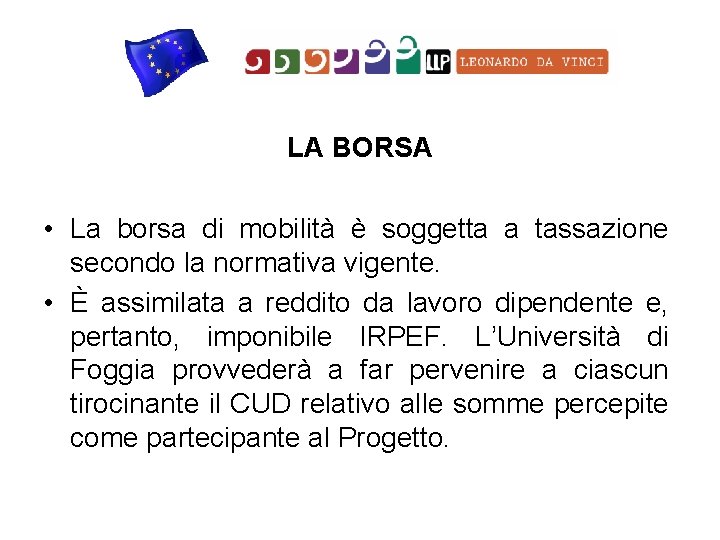 LA BORSA • La borsa di mobilità è soggetta a tassazione secondo la normativa