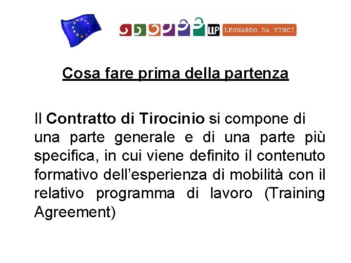 Cosa fare prima della partenza Il Contratto di Tirocinio si compone di una parte