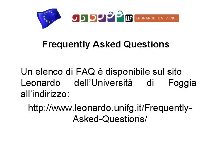 Frequently Asked Questions Un elenco di FAQ è disponibile sul sito Leonardo dell’Università di