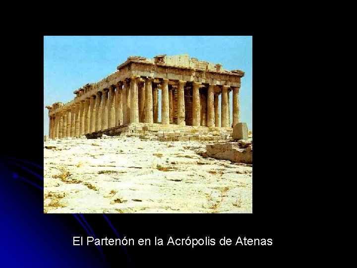 El Partenón en la Acrópolis de Atenas 