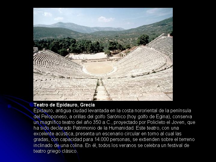 Teatro de Epidauro, Grecia Epidauro, antigua ciudad levantada en la costa nororiental de la