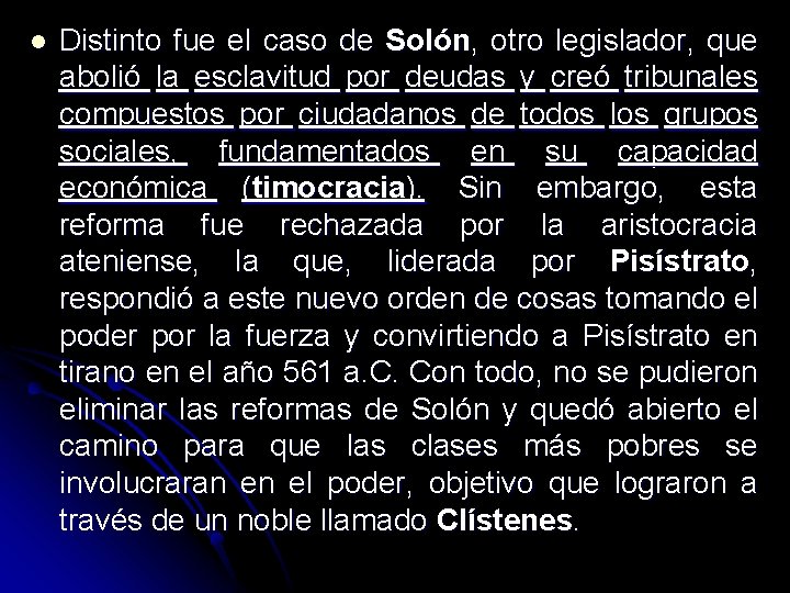 l Distinto fue el caso de Solón, otro legislador, que abolió la esclavitud por