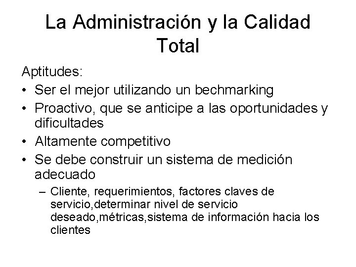 La Administración y la Calidad Total Aptitudes: • Ser el mejor utilizando un bechmarking La Administración y la Calidad Total Aptitudes: • Ser el mejor utilizando un bechmarking