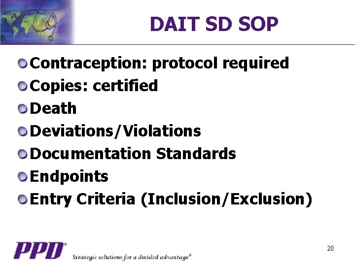 DAIT SD SOP Contraception: protocol required Copies: certified Death Deviations/Violations Documentation Standards Endpoints Entry