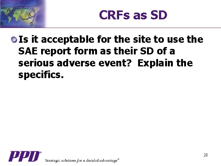 CRFs as SD Is it acceptable for the site to use the SAE report
