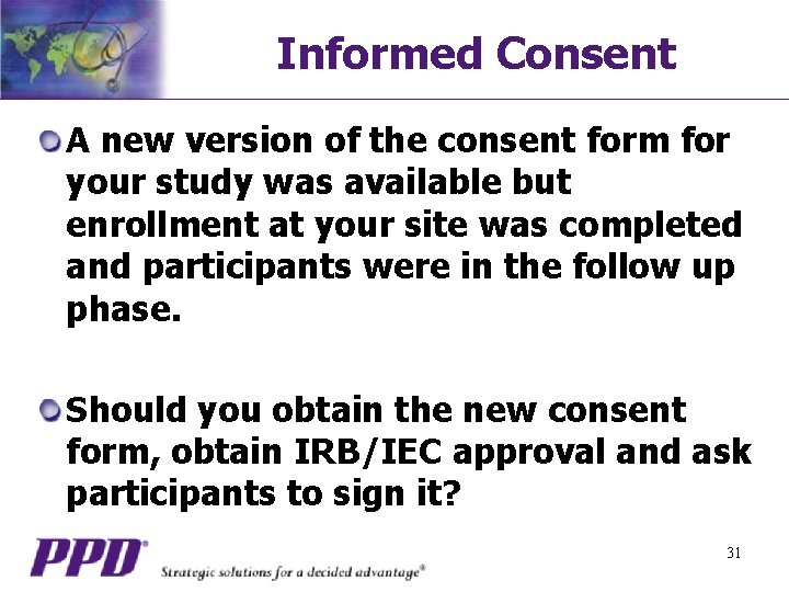 Informed Consent A new version of the consent form for your study was available